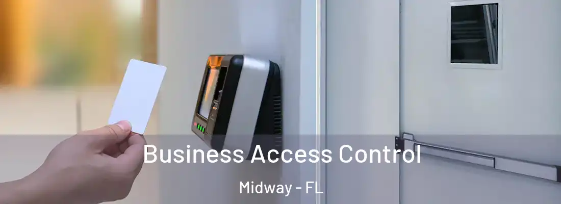  Business Access Control Midway - FL