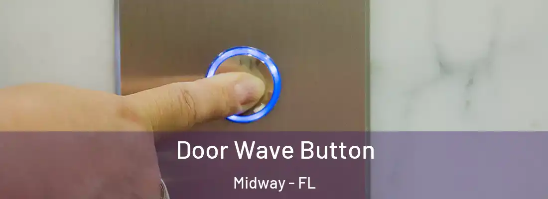 Door Wave Button Midway - FL