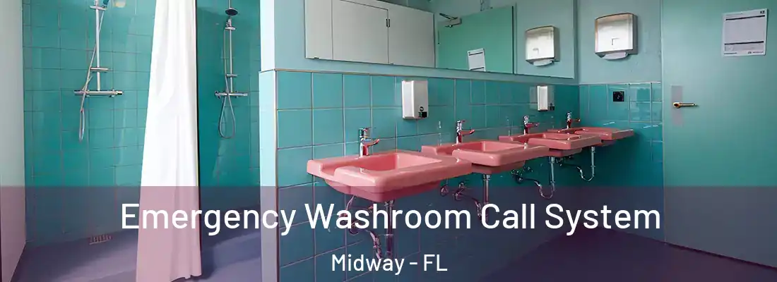  Emergency Washroom Call System Midway - FL