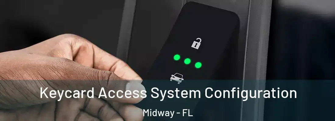  Keycard Access System Configuration Midway - FL