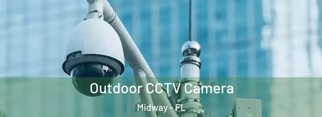  Outdoor CCTV Camera Midway - FL