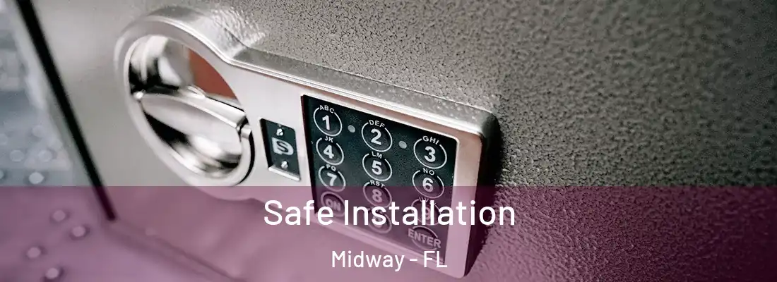  Safe Installation Midway - FL